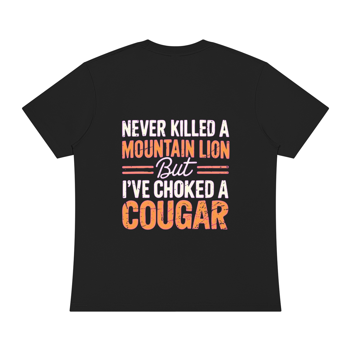 I've Choked A Cougar - Back Design