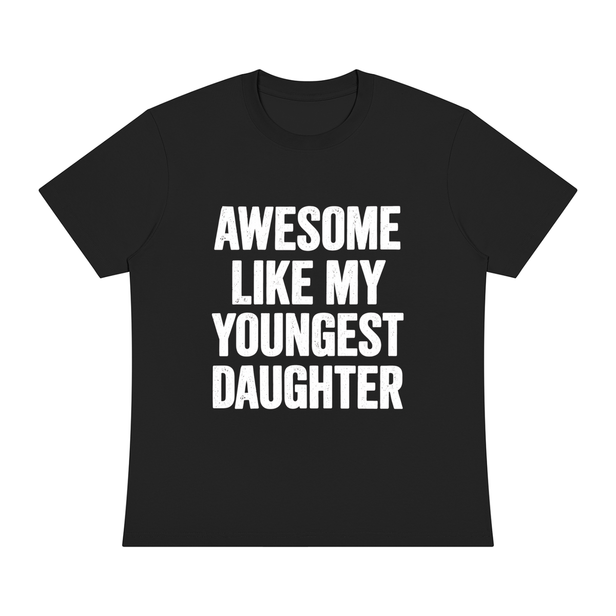 Awesome Like My Youngest Daughter - Front Design