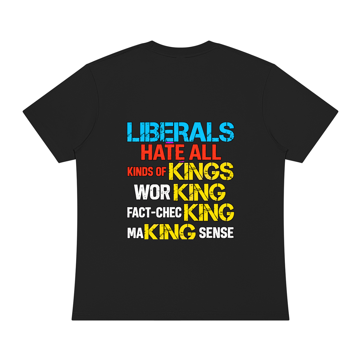 Liberals Hate Kings - Back Design